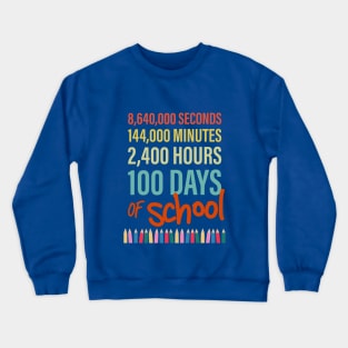 100 Days of School, Hours, Minutes and Seconds with Crayons Crewneck Sweatshirt